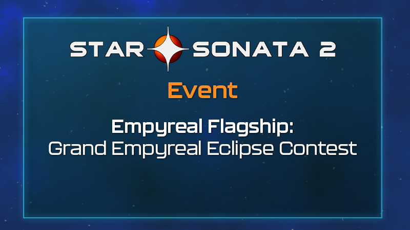 Event - Empyreal Flagship: Grand Empyreal Eclipse Contest